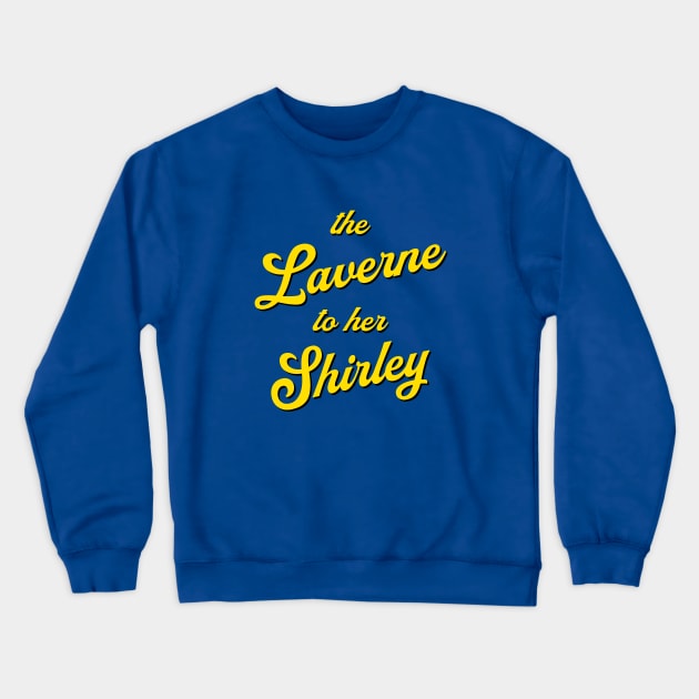 The Laverne to her Shirley Crewneck Sweatshirt by GloopTrekker